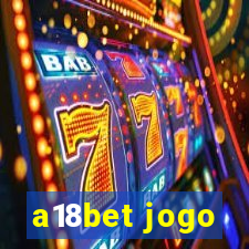 a18bet jogo